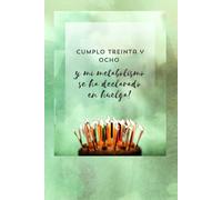 DIARIO: CUMPLO 38 Y MI METABOLISMO SE HA DECLARADO EN HUELGA (DIARIOS DE CUMPLEAÑOS ORIGINALES - El regalo perfecto para cualquier edad)