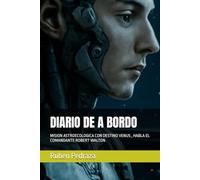 DIARIO DE A BORDO: MISION ASTROECOLOGICA CON DESTINO VENUS , HABLA EL COMANDANTE ROBERT WALTON (Poesia Desde La Caverna)