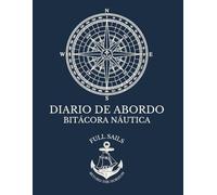 DIARIO DE ABORDO: Bitácora Náutica: Cuaderno de Registro de Navegación, Derrota y Meteorología (160 páginas).