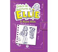 Diário de Aventuras da Ellie. A Aluna Nova