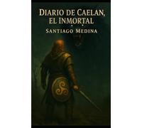 Diario de Caelan, el Inmortal