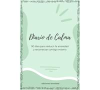 Diario de Calma: Un espacio para reflexionar, soltar y encontrar paz interior cada día