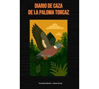 Diario de Caza de la Paloma Torcaz (Hunting Collection - Diarios de Caza)