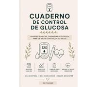 Diario de Control de la Glucosa en Sangre: Registro diario de glucosa, mediciones y seguimiento de los niveles de azúcar en sangre