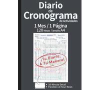 Diario de Cronograma de Actividades: 120 Meses: La Herramienta Definitiva para Planificar, Organizar y Optimizar Tu Tiempo con Vista Mensual de 1 ... Español) (Monthly 1 Page Planner Series)