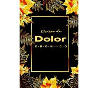 Diario de Dolor Crónico: Ideal para anotar el dolor, los síntomas y tratamientos diarios con claridad.