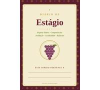 Diário de Estágio: Caderno de Registo Diário e Semanal | Competências, Avaliação, Assiduidade e Reflexão Final