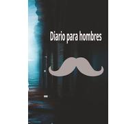Diario de Estilo para Hombres: Inspiración, Creatividad y Reflexión Personal: Un espacio elegante y funcional para expresar ideas, establecer metas y capturar momentos importantes en tu vida diaria.