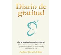Diario de Gratitud: ¡De la queja al agradecimiento!
