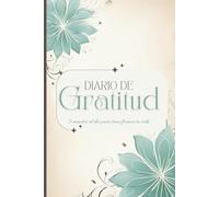 Diario de Gratitud en Español 6x9in - 5 Minutos al Día para Cultivar Felicidad, Mindfulness y Crecimiento Personal