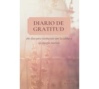 Diario de gratitud para mujeres: 180 días para reconectar contigo: Journal guiado con afirmaciones diarias, reflexiones semanales e intención para cada día