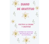 Diario de Gratitud Semanal: Cuaderno de escritura con 30 mensajes sobre el valor de la gratitud para cultivar la paz interior y el crecimiento personal.
