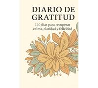 Diario de Gratitud: Un diario de gratitud para mejorar tu bienestar día a día