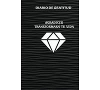 "Diario de Gratitud: Un Viaje para Transformar tu Vida": Despierta el poder del agradecimiento diario para atraer paz, abundancia y felicidad a tu corazón.