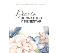 Diario de Gratitud y Bienestar: 60 días de Transformación Personal con reflexión y mindfulness, con Ilustraciones relajantes para colorear, Formato grande.: Diario de 5 minutos al día