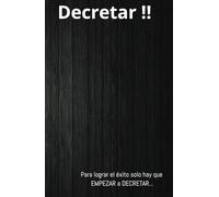 Diario de gratitud y decretar para hacer realidad tus sueños: Cuaderno para manifestar y decretar con 130 páginas libres donde la Abundancia, Afirmaciones Positivas y Reflexiones llenaran tus sueños