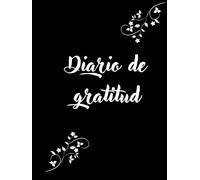 Diario de Gratitud y Manifestación Consciente: Atrae la Vida de Tus Sueños en 10 Minutos Diarios, 8,5X11 pulgadas , Diseño Femenino, Ley de Atracción y Autocuidado