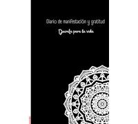 Diario de gratitud y manifestación/ Manifestation Diary (Spanish Edition): Ley de atracción, decretos, visualización.: Atrae abundancia, felicidad y ... técnicas de la ley de atracción y más.