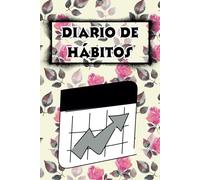 Diario de hábitos para mantener el estrés: Diario personal y planificador | Método práctico para conseguir un estilo de vida saludable y Registra tus Progresos Diarios