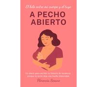 Diario de lactancia materna - Mamá cuentame tu historia: Diario guiado para madres lactantes: escribe tu historia de maternidad y lactancia, ... espacio para escribir, pegar fotos.