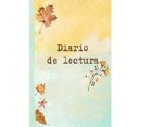 DIARIO DE LECTURA OTOÑAL: Captura la Magia de tus Lecturas con este Cuaderno Inspirado en la Calidez y los Colores del Otoño.