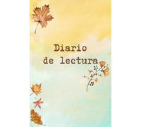 DIARIO DE LECTURA OTOÑAL: Captura la Magia de tus Lecturas con este Cuaderno Inspirado en la Calidez y los Colores del Otoño.