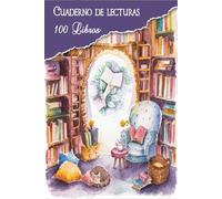 Diario de lecturas: Cuaderno de registro de lecturas perfecto para los amantes de los libros.Anota los 100 libros que has leído para no olvidarlos.A5.54