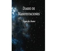 Diario de Manifestación: 100 hojas para cumplir tus sueños, decretos y gratitud: Libreta de Agradecimiento: Diario para que puedes escribir todos tus sueños, metas ,éxitos y lograr tus objetivos