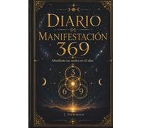 Diario de Manifestación 369: Manifiesta tus sueños en 33 días