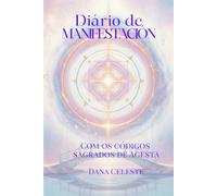 Diário de Manifestación com os códigos sagrados de Agesta
