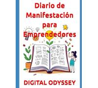 Diario de Manifestación para Emprendedores (Clientes Todos los Días: El Manual de Marketing Digital para Emprender, Vender y Crecer (Aunque Empieces desde Cero))