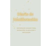Diario de Manifestación: Una Experiencia Guiado para Intención, Alineación y Reflexión