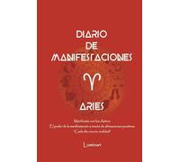 Diario de Manifestaciones. El poder de la manifestación a través de afirmaciones positivas. "Cada día crea tu realidad": Cuaderno de Aries. Confía en ... que deseas y mereces en cada área de tu vida