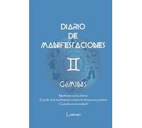 Diario de Manifestaciones. El poder de la manifestación a través de afirmaciones positivas. "Cada día crea tu realidad": Cuaderno de Géminis: Confía ... que deseas y mereces en cada área de tu vida.