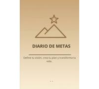 Diario de Metas: Define tu visión, crea tu plan y transforma tu vida