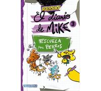 Diario de Mike 3: Escuela Para Perros / Mike's Diary 3: School for Dogs