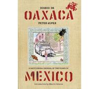 Diario De Oaxaca A Sketchbook Journal of Two Years in Mexico