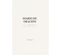 Diario de Oración: 180 días para sanar, confiar y crecer en fe