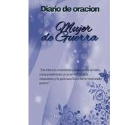 Diario de Oración Mujer de Guerra, cartas directo al cielo: Cuaderno de 130 paginas para devocional diario y oraciones, perfecto de regalo para mujer cristiana