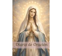 Diario de Oración: Oraciones, Reflexiones, Peticiones, y Gratitud