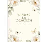 Diario de Oracion: Un año de Fe y Reflexión (Spanish Edition)