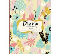 Diario de Oración y Estudio Bíblico: Diario a color. Cultivando una relación más cercana con Dios y creando ámbitos de oración.