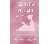 DIÁRIO DE ORAÇÕES - Luz para a Alma: Orando, refletindo e meditando: versículos e palavras que guiarão sua alma em momentos de fé, tribulação e gratidão