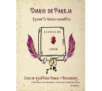 Diario de pareja y Guía para escribir nuestro libro de amor: "Letras de amor". Regalo para parejas. Fortalece tu relación y crea un recuerdo ... para San Valentín, bodas, aniversarios.