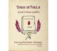 Diario de pareja y Guía para escribir nuestro libro de amor: "Letras de amor". Regalo para parejas. Fortalece tu relación y crea un recuerdo ... para San Valentín, bodas, aniversarios.