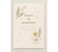 Diario de Propósitos: Reflexión, Gratitud y Planificación Consciente para el Nuevo Año: Un diario guiado para cerrar ciclos, establecer intenciones y ... interior. (Colección Navidad 2025 | ZENTRA)