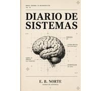 Diario de sistemas: Notas desde dentro de una mente que se desensambló a tiempo