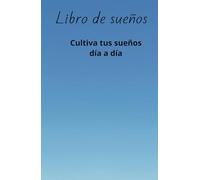 Diario de Sueños y Proyectos: Conquista Tu Futuro Escribiéndolo: Libro de manifestación de metas y sueños, cuadereno de crecimiento personal
