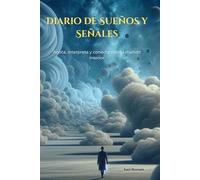 Diario de Sueños y Señales: Anota, interpreta y conecta con tu mundo interior