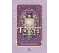 Diario de Tarot para principiantes. Guía para aprender tarot y registrar tus tiradas: Cuaderno con los significados de las cartas y rituales, y ... fácil, bonito y a color (Serie Arcana)